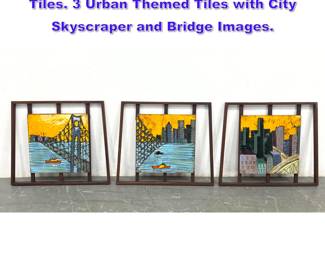 Lot 960 3pc HARRIS STRONG Glazed Pottery Tiles. 3 Urban Themed Tiles with City Skyscraper and Bridge Images.