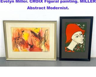 Lot 1119 2 paintings Silviere Croix and Evelyn Miller. CROIX Figural painting. MILLER Abstract Modernist. 