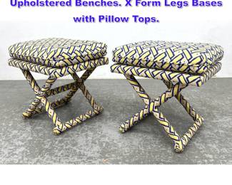 Lot 740 Pr Billy Baldwin style Fully Upholstered Benches. X Form Legs Bases with Pillow Tops. 
