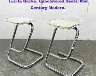 Lot 1073 Pr Chrome Tube Frame Bar Stools. Lucite Backs. Upholstered Seats. Mid Century Modern. 