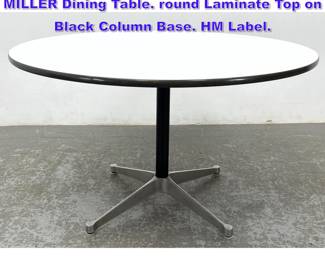 Lot 868 CHARLES EAMES for HERMAN MILLER Dining Table. round Laminate Top on Black Column Base. HM Label. 