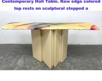 Lot 634 Artist Signed Airbrushed Contemporary Hall Table. Raw edge colored top rests on sculptural stepped a