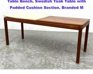 Lot 1070 TINGSTROMS Bra BOHAS Cocktail Table Bench. Swedish Teak Table with Padded Cushion Section. Branded M