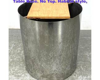 Lot 1025 Chromed Metal Cylinder Pedestal Table Base. No Top. Habitat style, 