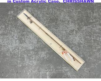 Lot 1042 Decorative American Indian Spear in Custom Acrylic Case. CHRISSHAWN