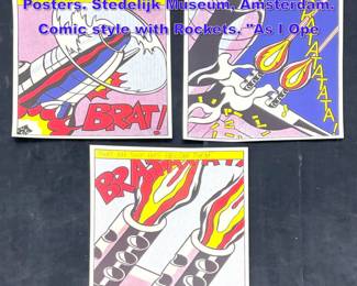 Lot 893 3pc ROY LICHTENSTEIN Print Posters. Stedelijk Museum, Amsterdam. Comic style with Rockets. As I Ope