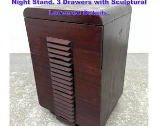 Lot 939 Vintage ART DECO Prob. French Night Stand. 3 Drawers with Sculptural Louvered Details. 