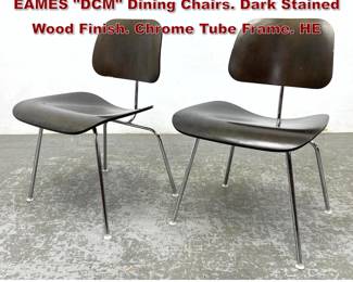 Lot 1393 Pr HERMAN MILLER, CHARLES EAMES DCM Dining Chairs. Dark Stained Wood Finish. Chrome Tube Frame. HE