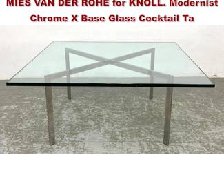 Lot 1231 KNOLL Barcelona Coffee Table. MIES VAN DER ROHE for KNOLL. Modernist Chrome X Base Glass Cocktail Ta