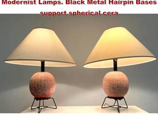 Lot 1330 Pr Fredrick Weinberg style Pottery Modernist Lamps. Black Metal Hairpin Bases support spherical cera