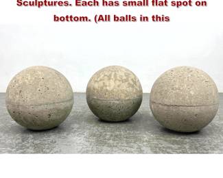 Lot 1525 3pc 12 inch Concrete Garden Ball Sculptures. Each has small flat spot on bottom. All balls in this 