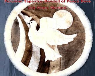 Lot 1630 Hand Made Pure Alpaca Wool Peruvian Tapestry. Rondell of Peace Dove and Moon. Marked. 