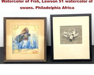 Lot 1769 2pcs Art. Henry Bozeman Jones Watercolor of Fish, Lawson 51 watercolor of swans. Philadelphia Africa