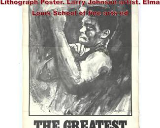 Lot 1265 Muhammad Ali The Greatest Lithograph Poster. Larry Johnson artist. Elma Louis School of fine arts ed