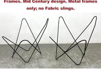 Lot 1497 Pr Iron Butterfly Lounge Chair Frames. Mid Century design. Metal frames only no Fabric slings. 