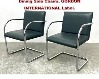 Lot 1278 Pr BRNO style Chrome Tube Frame Dining Side Chairs. GORDON INTERNATIONAL Label.