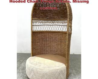 Lot 1580 COMFORT DESIGNS Woven Wicker Hooded Chair. Fringe details. Missing cushion. 