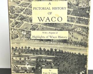 Book- A Pictorial History of Waco, published in 1964 by Roger N. Conger 