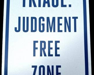 Triage JJudgment Free Zone Sign