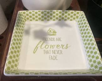 "Friends are flowers that never fade."