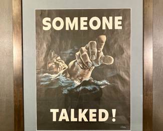 Circa 1943 World War Two poster by Frederick "Fritz" Siebel, American, 1886-1968.  36 x 30 outside framed size. “SOMEONE TALKED”!