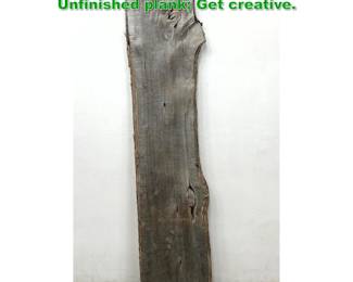 Lot 1361 Long, Thin Live Edge Wood Plank. Unfinished plank Get creative. 