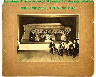 Lot 1644 7.5x9.5 vintage photograph 1908 Caldwell Sunflower Minstrels. Association Hall. May 27, 1908. on bac