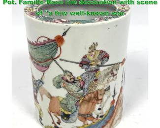 Lot 1593 Vintage Chinese Porcelain Brush Pot. Famille Rose rim decoration with scene of a few wellknown war