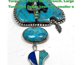Lot 1458 ROYER Jim Sterling Silver Turquoise Fetish Bear Brooch. Large Turquoise Fetish bear with smaller o