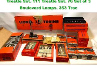 Lot 1779 LIONEL Train Collection Lot. 110 Trestle Set. 111 Trestle Set. 76 Set of 3 Boulevard Lamps. 353 Trac