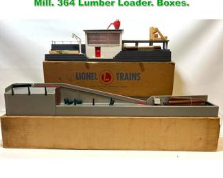 Lot 1782 LIONEL Trains 464 Lumber Saw Mill. 364 Lumber Loader. Boxes. 