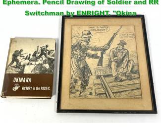 Lot 1686 2pc Military Soldier Okinawa Ephemera. Pencil Drawing of Soldier and RR Switchman by ENRIGHT. Okina