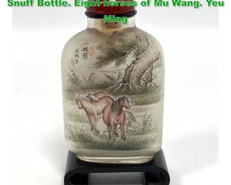 Lot 1572 Chinese Internal Painted Crystal Snuff Bottle. Eight horses of Mu Wang. Yeu Ming