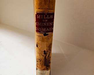 1879. A treaty  upon the law of imminent domain Mills on imminent domain