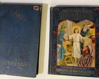 2 Vintage Books * The Boys And Girls Life Of Jesus 1911 * Happy Christmas Hours 1892
