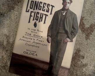 "The Longest Fight - In the Ring with Joe Gans, Boxing's First African American Champion" Autographed by the author William Gildea
