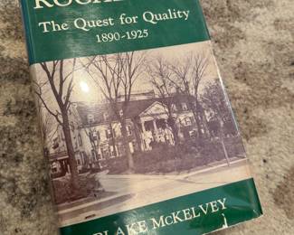 "Rochester - The Quest for Quality 1890 - 1925" Autographed by the author Blake McKelvey