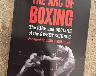"The Arc of Boxing - The Rise and Decline of the Sweet Science" Autographed by the Author Mike Silver