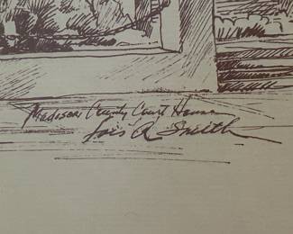 #42	ink print, Madison County Courthouse by Lois A. Smith, signed	 $75.00 
