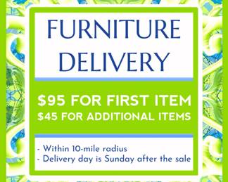We deliver! Delivery day is the Sunday after the sale. Prices quoted above are for large items (beds, sofas, etc.), but we will work with you on smaller items. :)