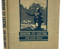1942 Modern Fly Casting Fishing Introducing the Free Wrist Grip and The High Back Cast by John Alden Knight, Published by Charles Scribners Sons New York
