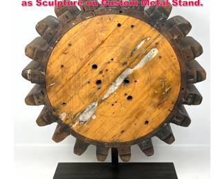 Lot 334 Industrial Wood Cog Gear mounted as Sculpture on Custom Metal Stand.