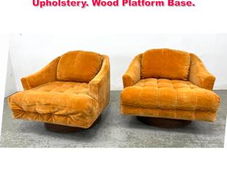 Lot 478 Pr Swivel Lounge Chairs. Tufted Upholstery. Wood Platform Base.