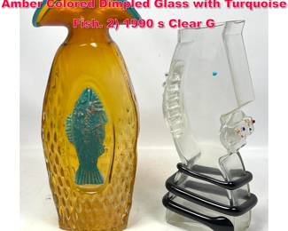 Lot 54 2pc Glass Vases. 1 Artist Signed Amber Colored Dimpled Glass with Turquoise Fish. 2 1990 s Clear G