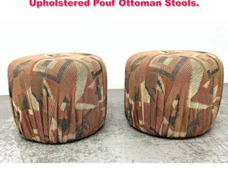Lot 223 Pair Southwest style Fully Upholstered Pouf Ottoman Stools.