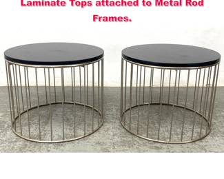 Lot 136 Pr Modern Round Tables. Black Laminate Tops attached to Metal Rod Frames.
