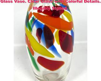 Lot 187 Studio Artist Signed American Art Glass Vase. Clear Glass with Colorful Details. Illegibly Signed.