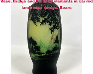 Lot 30 After Galle Carved Cameo Glass Vase. Bridge and Building elements in carved landscape design. Bears