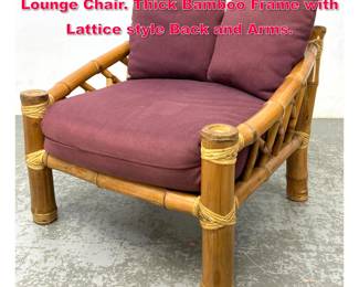 Lot 266 Large Bamboo Frame Modern Lounge Chair. Thick Bamboo Frame with Lattice style Back and Arms.