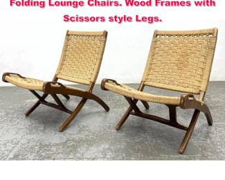 Lot 438 Pr Hans Wegner style Woven Rush Folding Lounge Chairs. Wood Frames with Scissors style Legs.